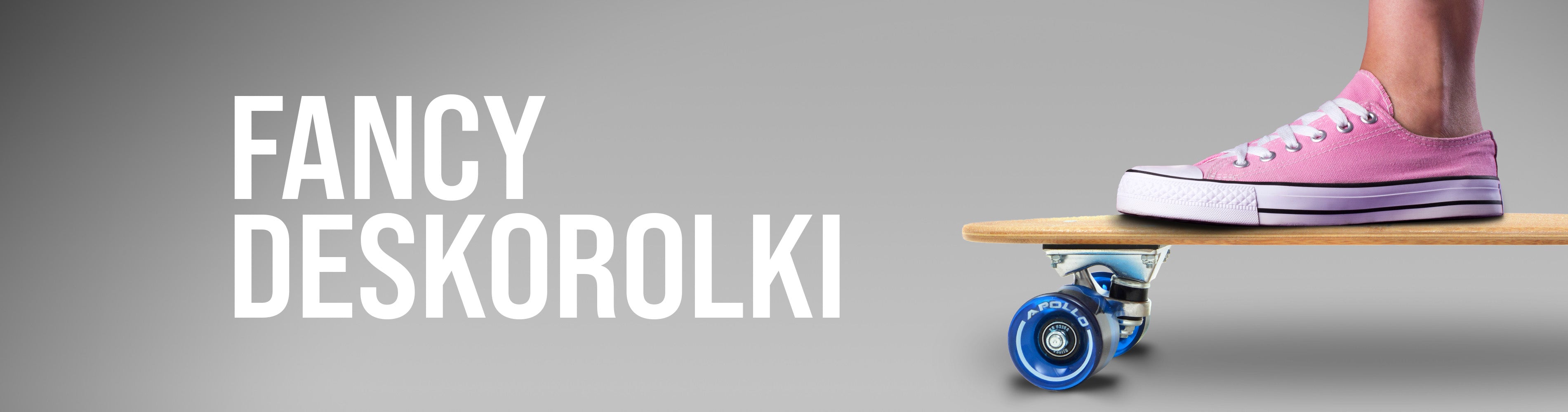 Fancy deskorolki